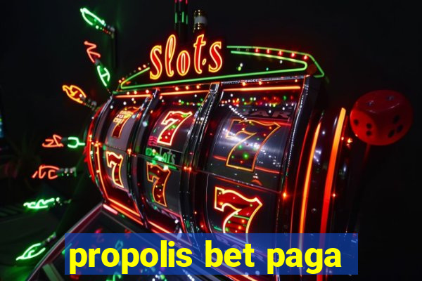 propolis bet paga